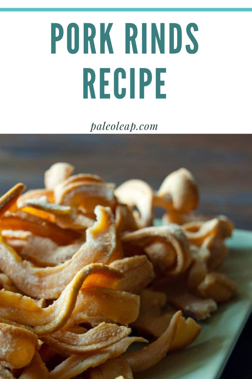 Homemade Pork Rinds Recipe | Paleo Leap