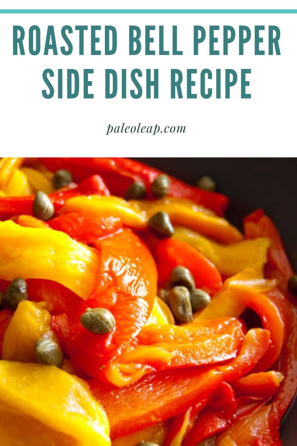 Roasted Bell Pepper Side Dish Recipe | Paleo Leap