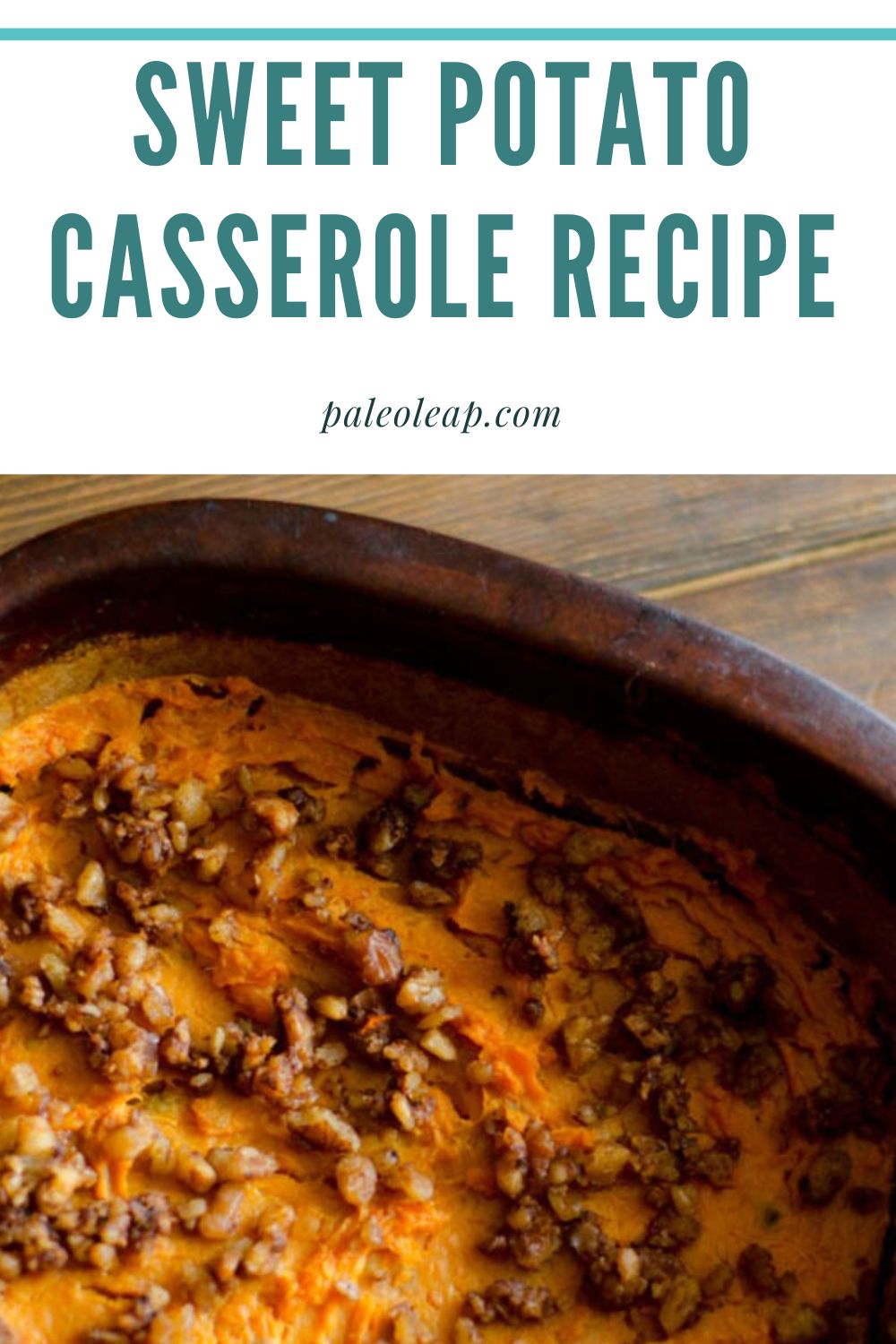 Sweet Potato Casserole Recipe | Paleo Leap