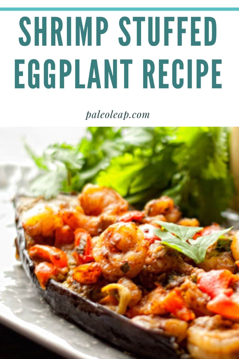 Shrimp Stuffed Eggplant Recipe Paleo Leap