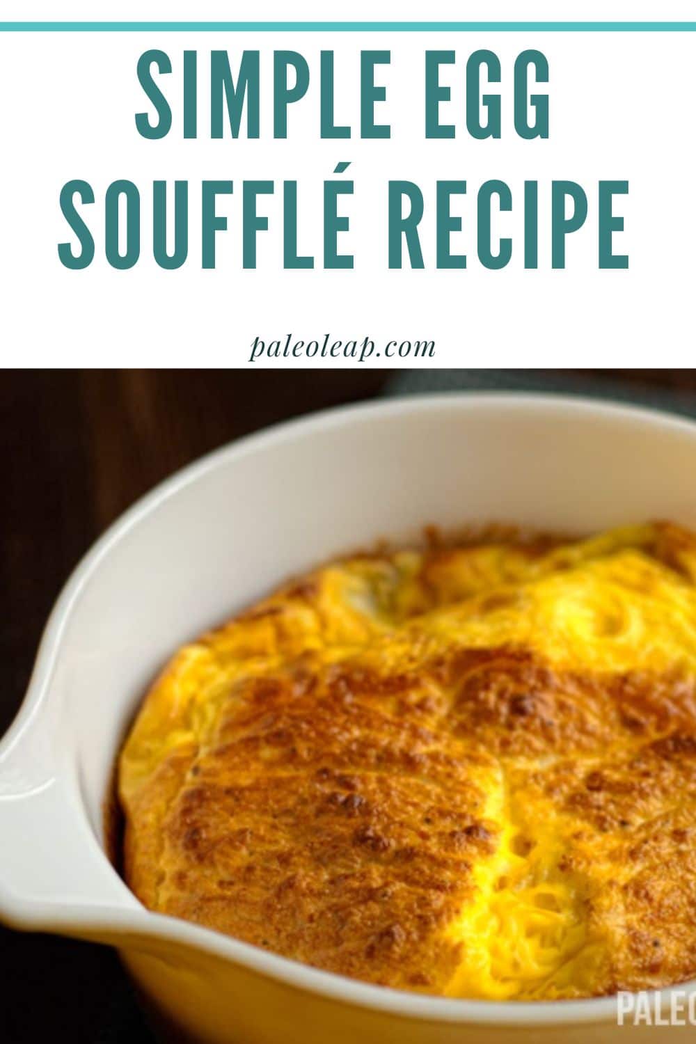 Simple Egg Soufflé Recipe Paleo Leap
