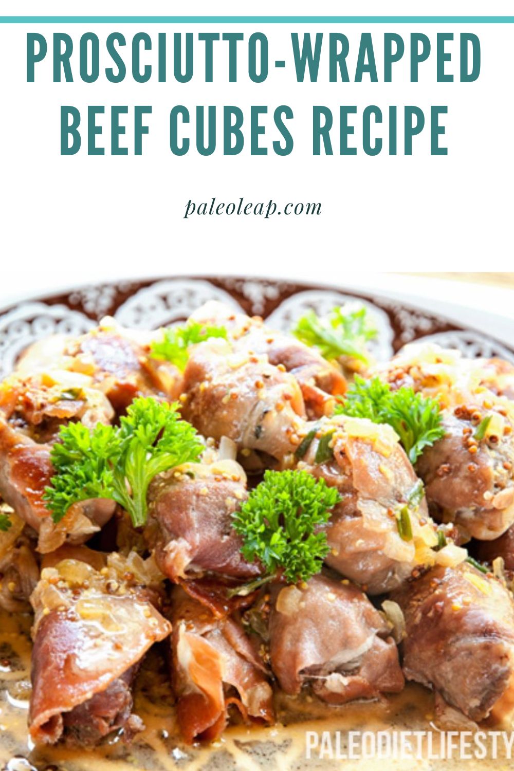 ProsciuttoWrapped Beef Cubes Recipe Paleo Leap