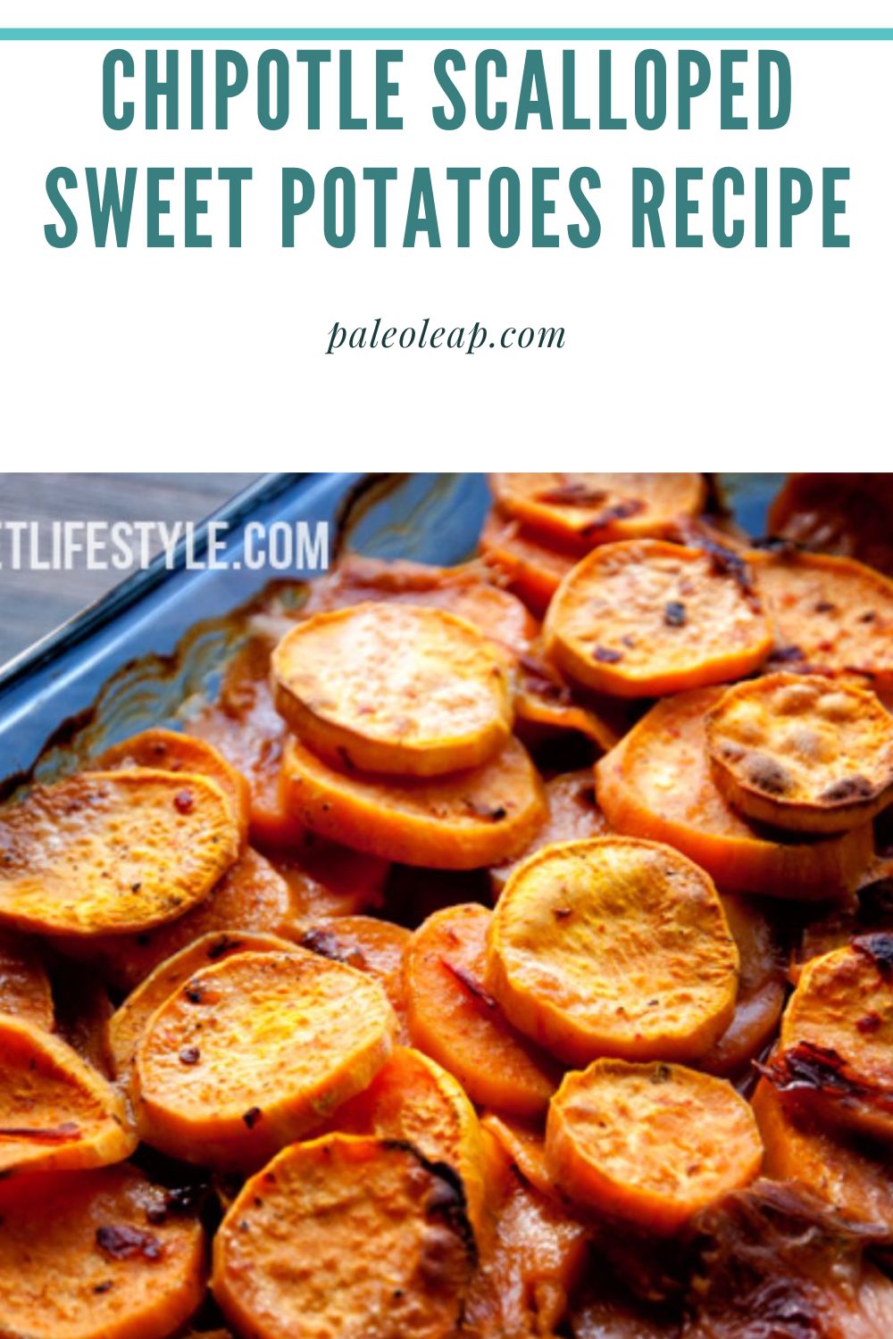 Chipotle Scalloped Sweet Potatoes Recipe | Paleo Leap