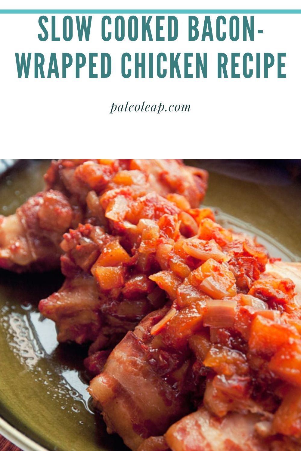 Slow Cooked BaconWrapped Chicken Recipe Paleo Leap