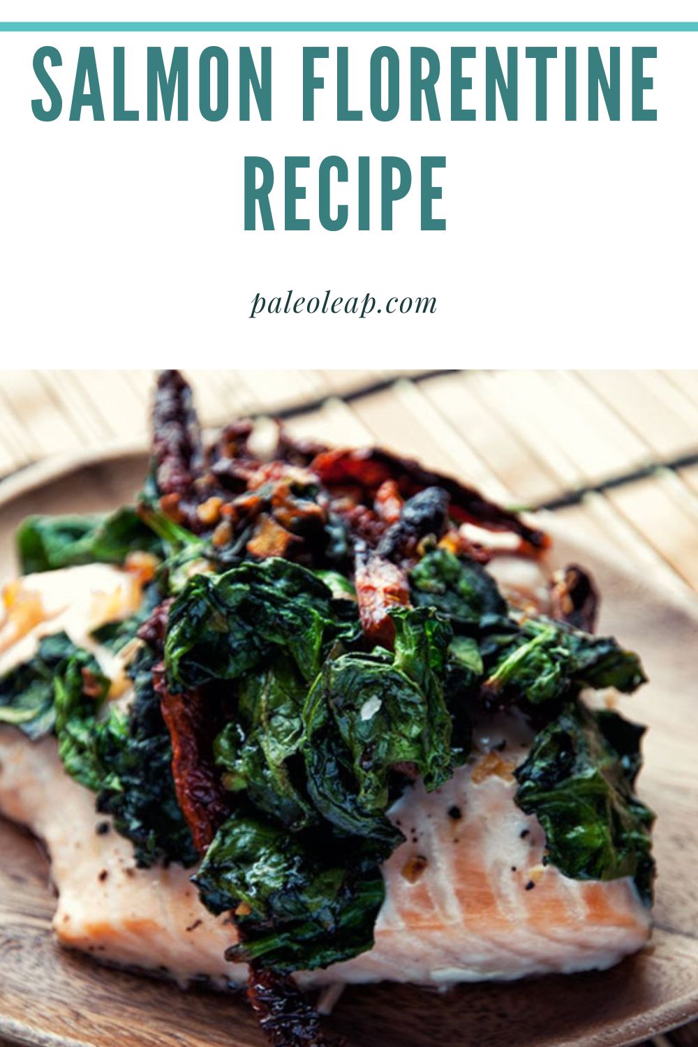 Salmon Florentine Recipe Paleo Leap
