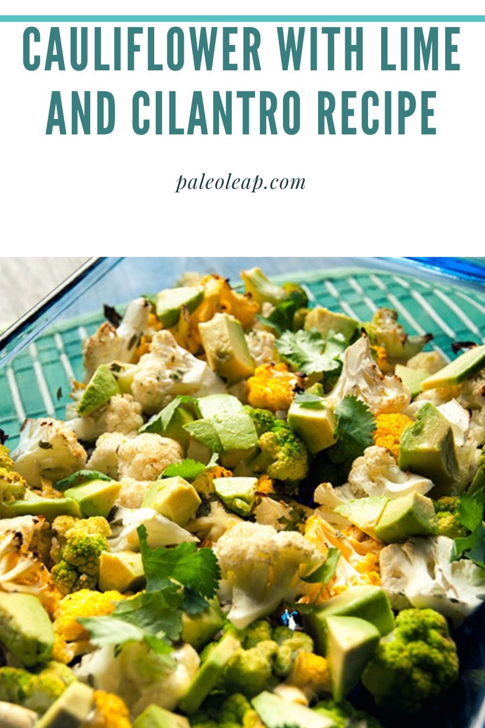 Cauliflower with Lime and Cilantro Recipe Paleo Leap