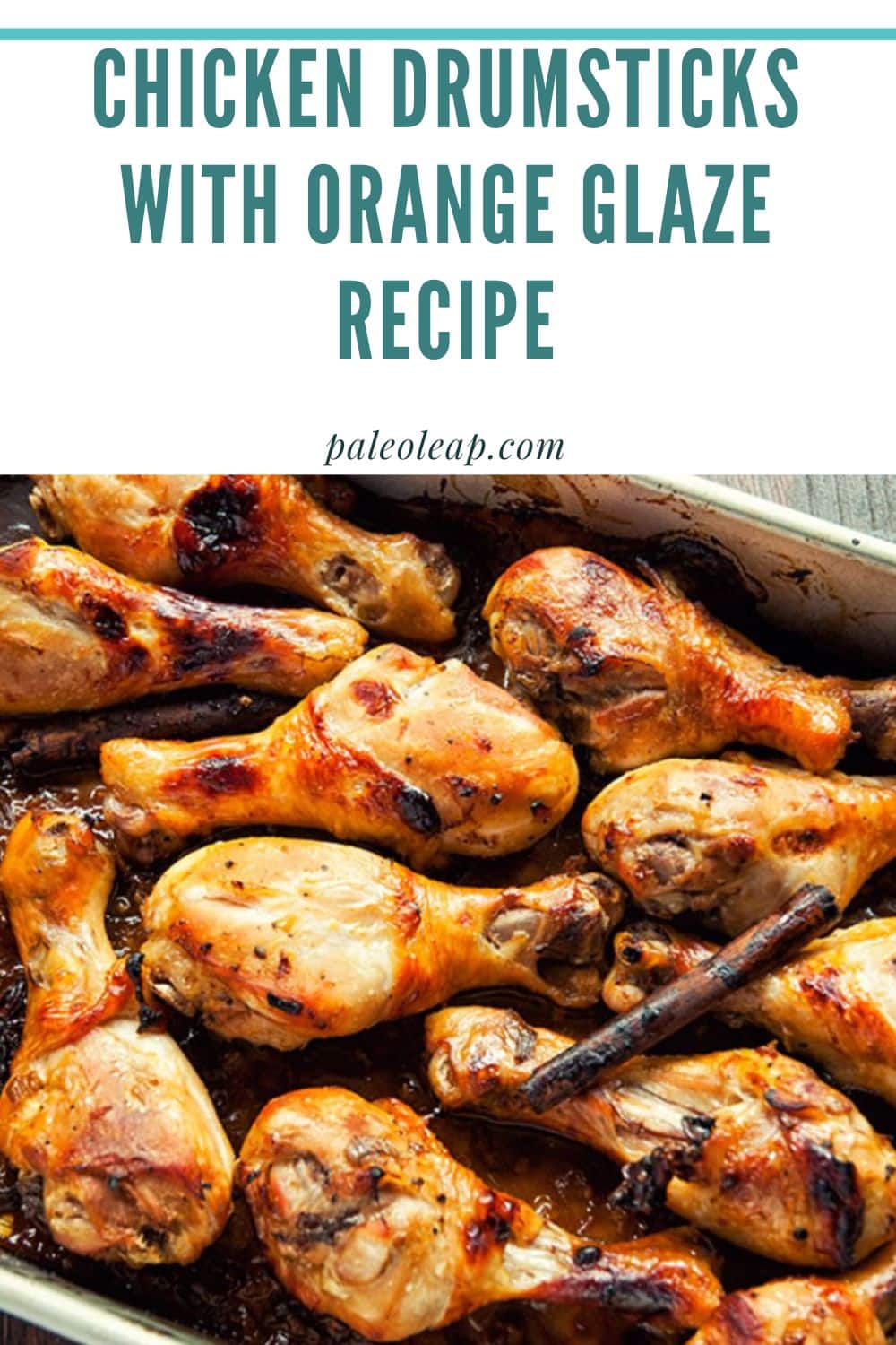 Chicken Drumsticks with Orange Glaze Recipe Paleo Leap