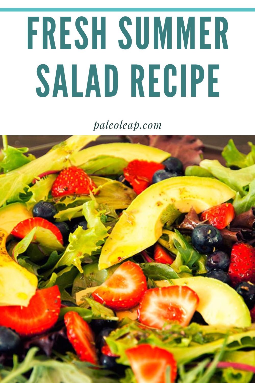 Fresh Summer Salad Recipe Paleo Leap
