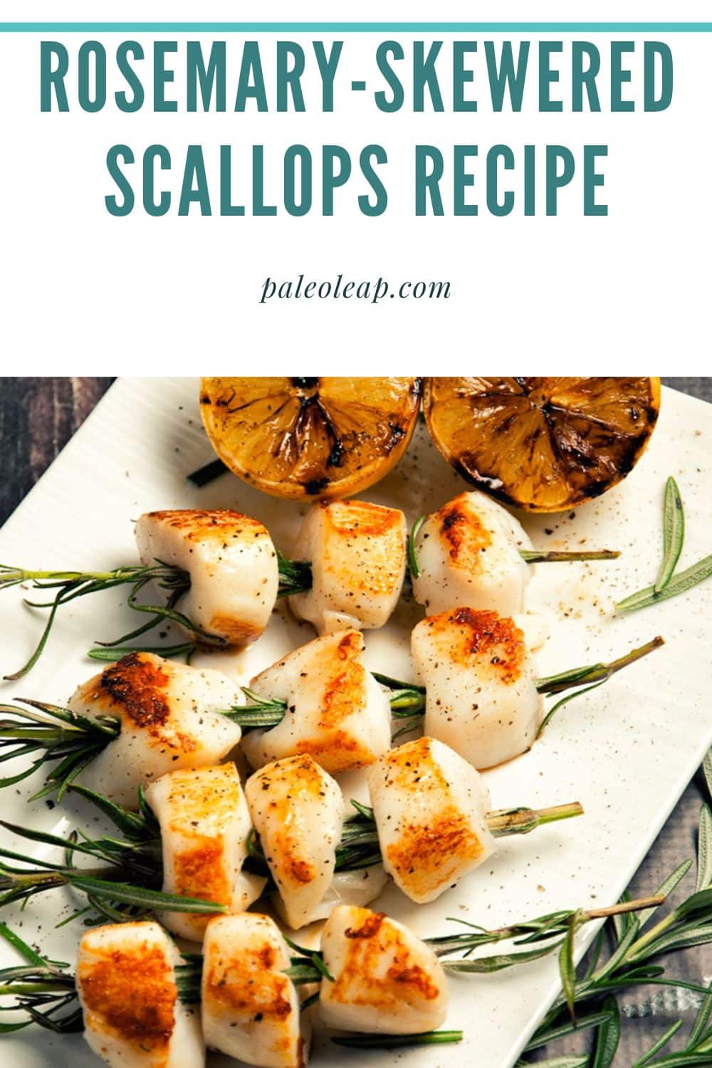 Rosemary-Skewered Scallops Recipe | Paleo Leap