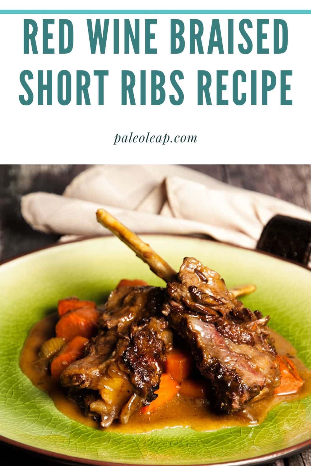 Red Wine Braised Short Ribs Recipe | Paleo Leap