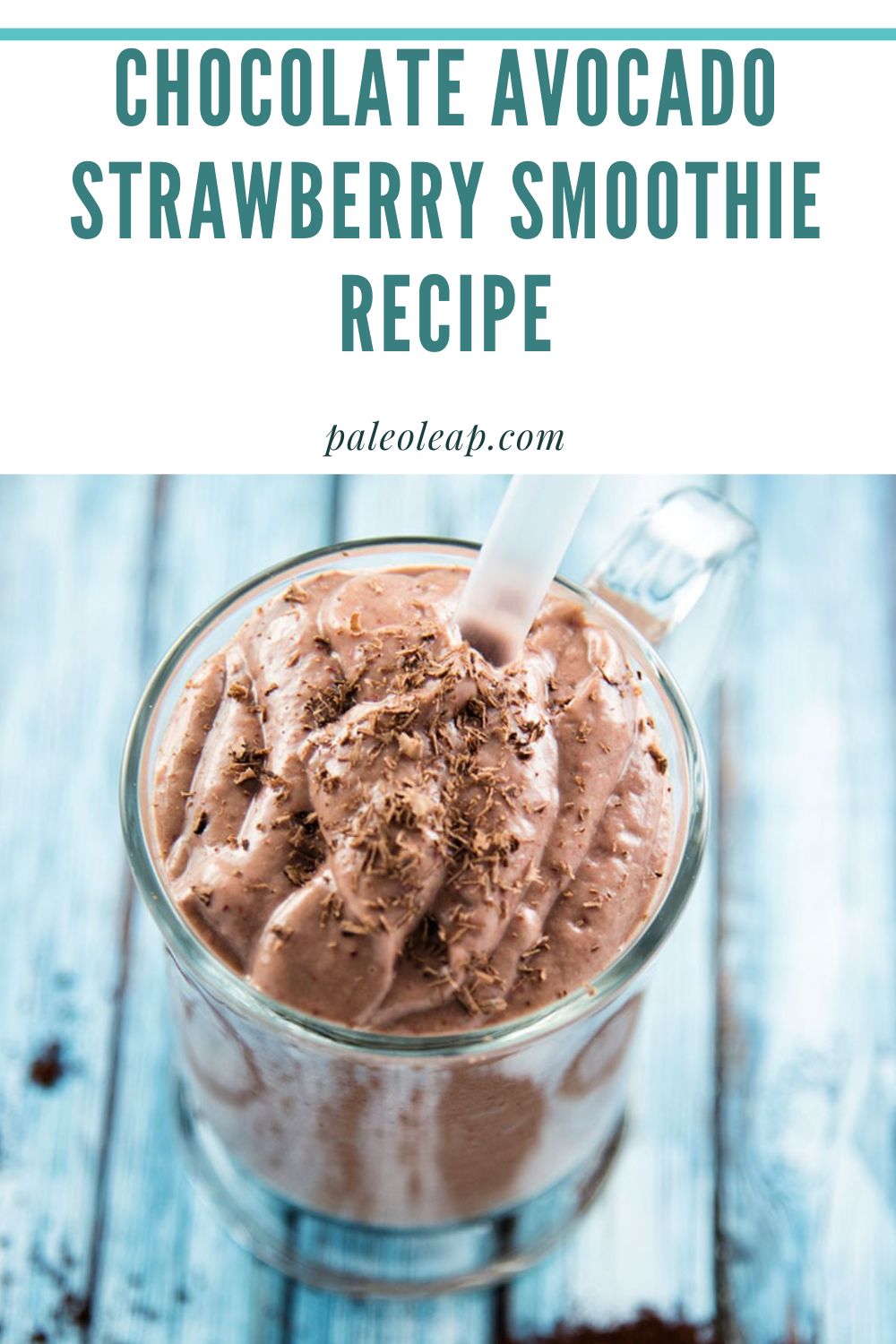 Chocolate Avocado Strawberry Smoothie Recipe | Paleo Leap