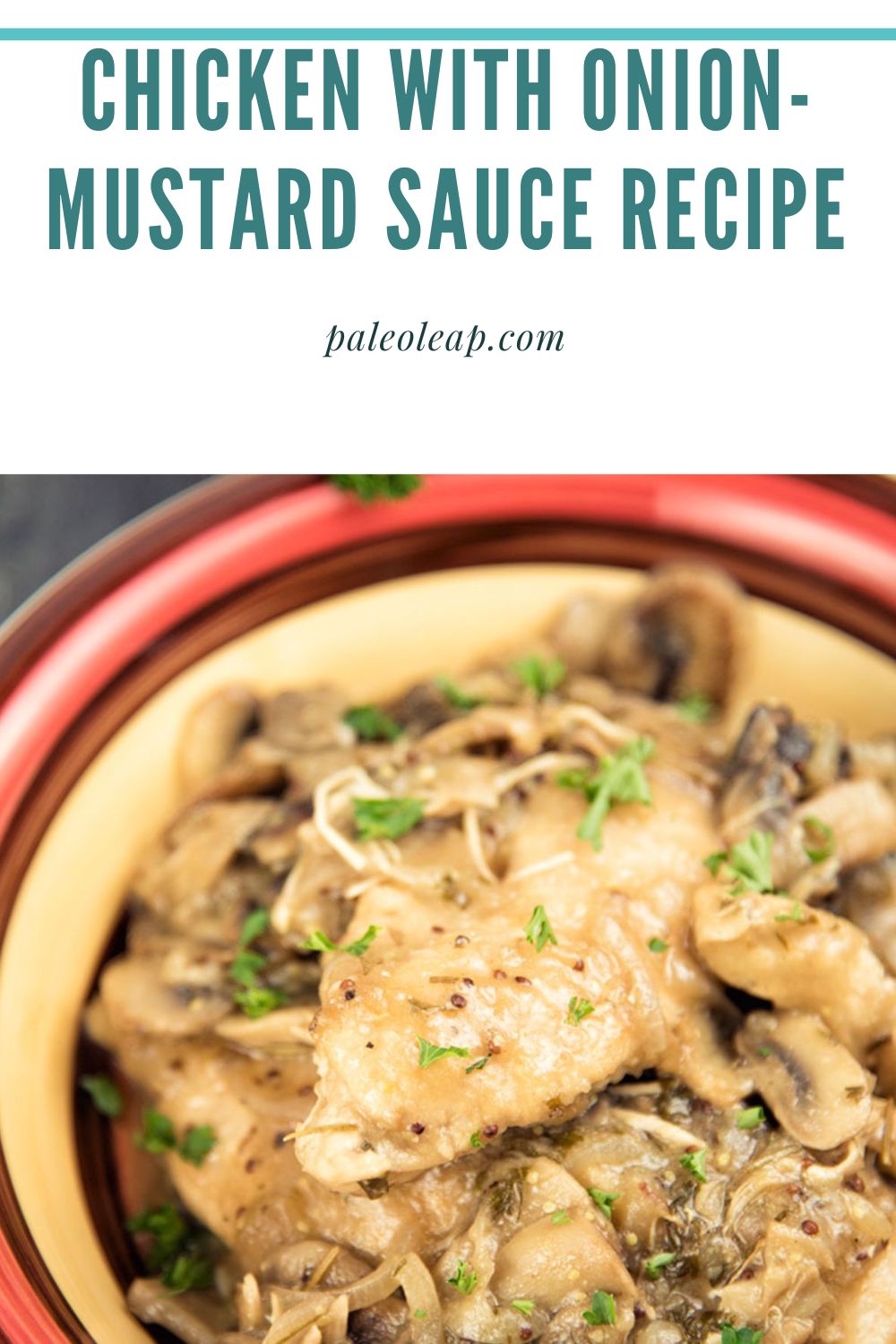 Chicken with OnionMustard Sauce Recipe Paleo Leap