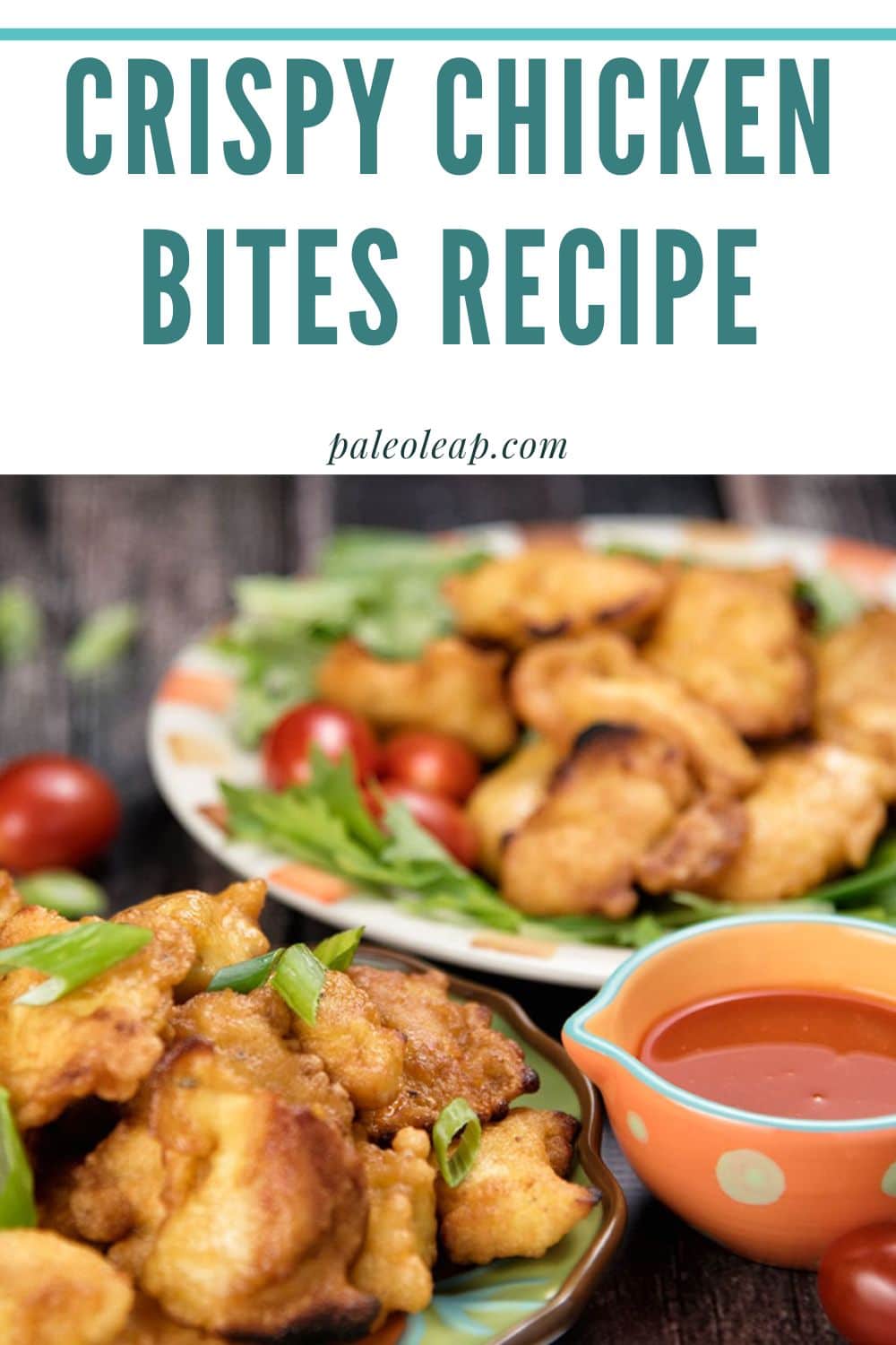 Crispy Chicken Bites Recipe | Paleo Leap