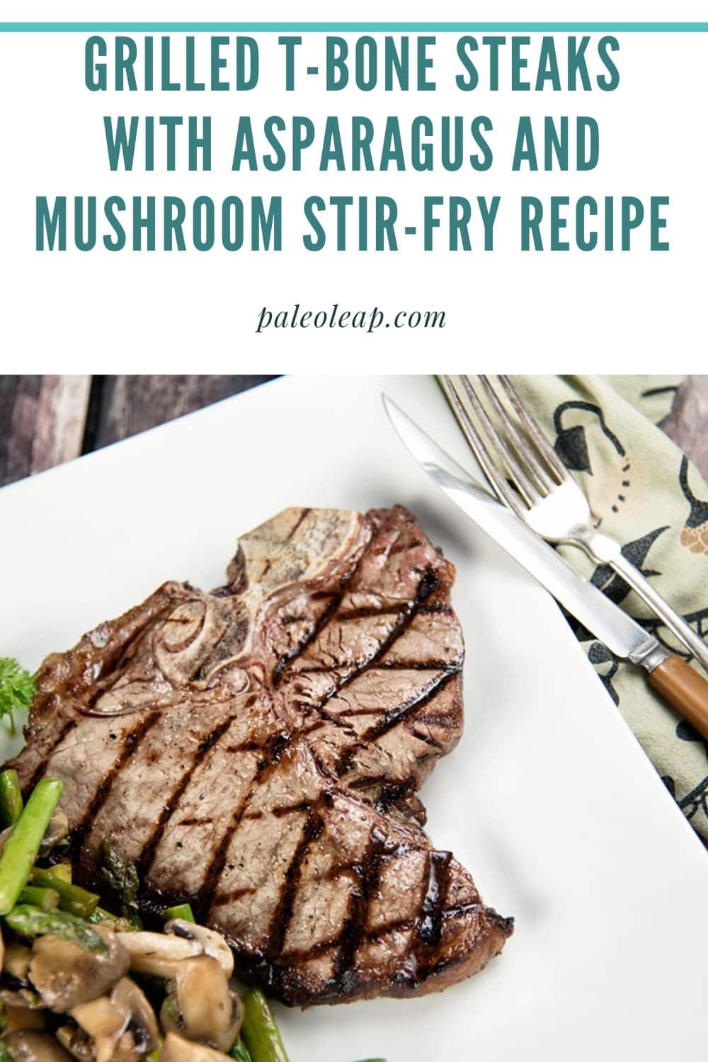 Grilled TBones With Asparagus And Mushroom StirFry