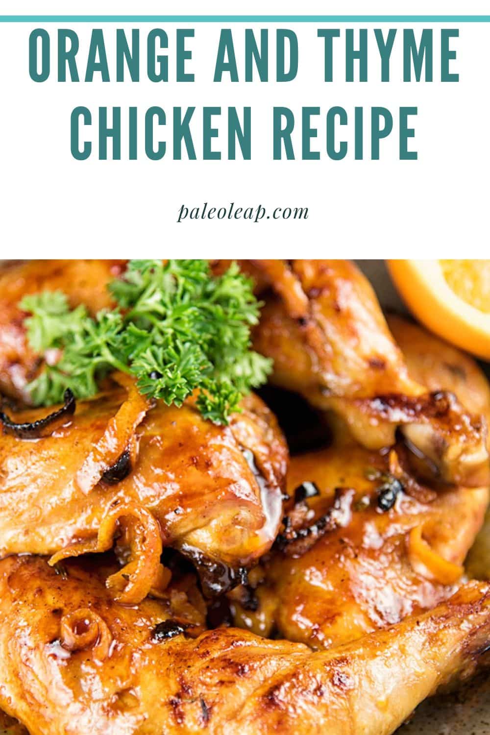 Orange and Thyme Chicken Recipe Paleo Leap