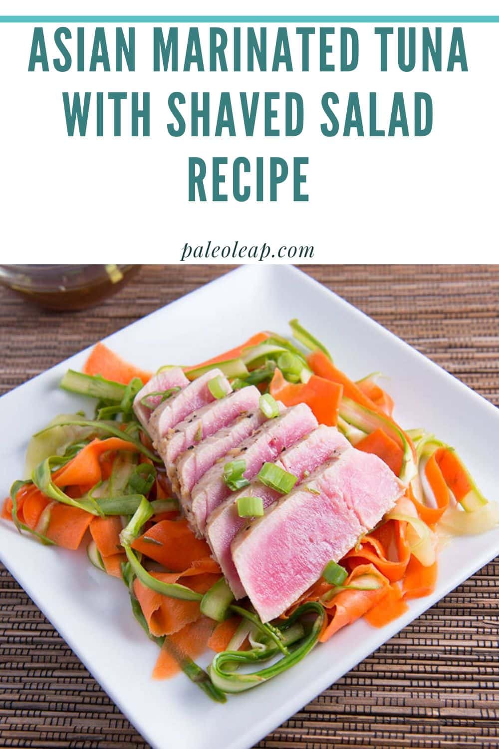 Asian Marinated Tuna with Shaved Salad Recipe Paleo Leap