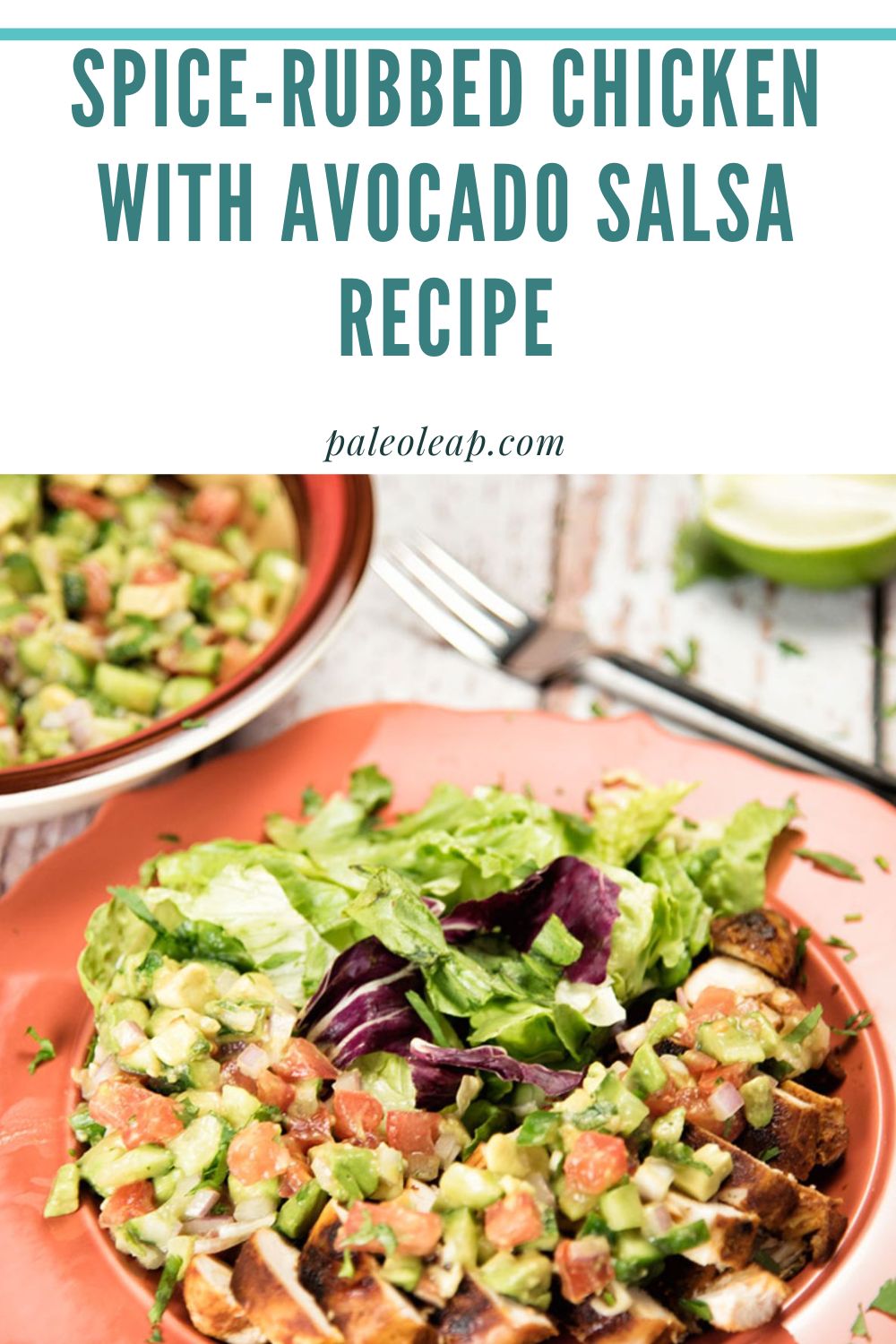 SpiceRubbed Chicken with Avocado Salsa Recipe Paleo Leap