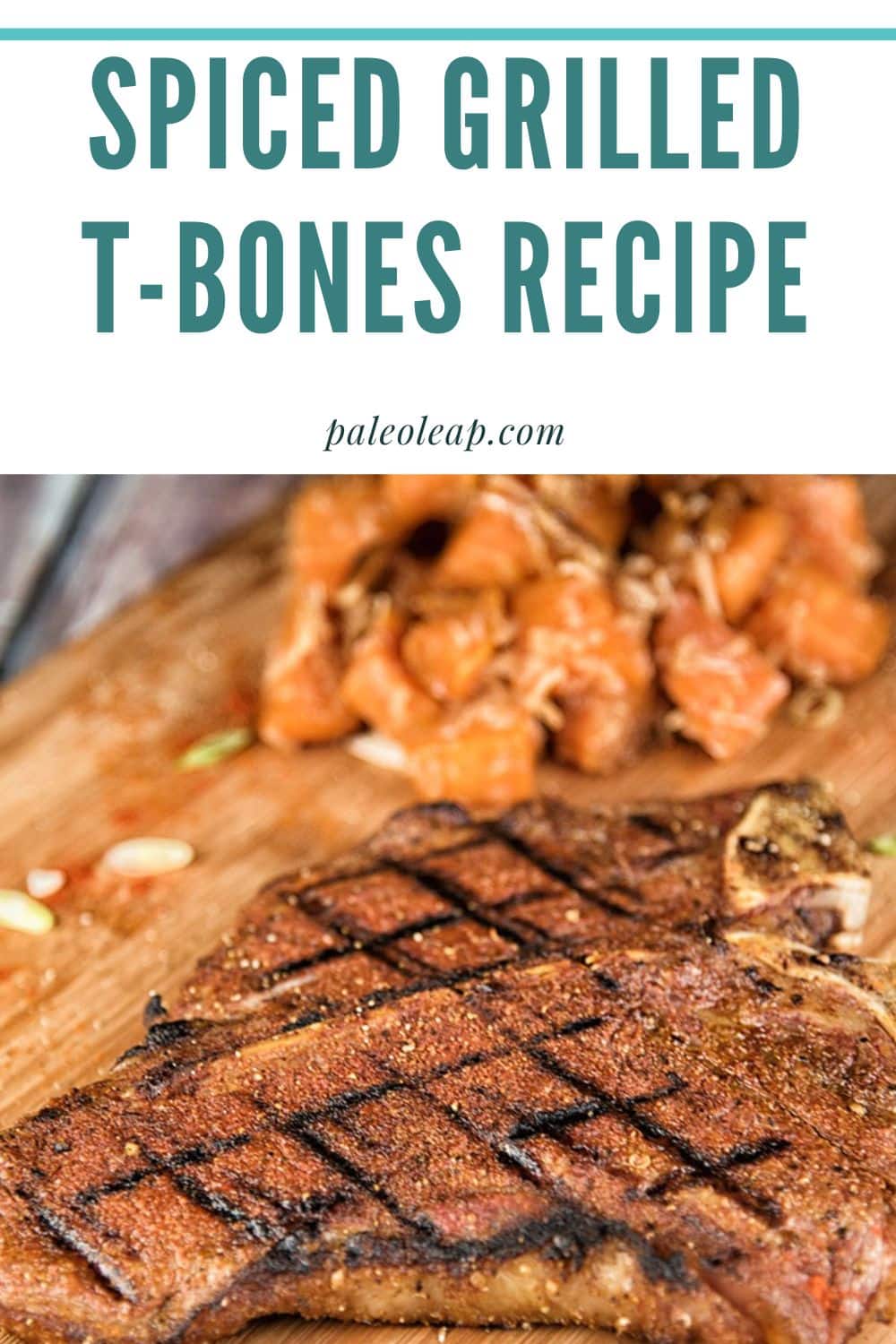 Spiced Grilled TBones Recipe Paleo Leap