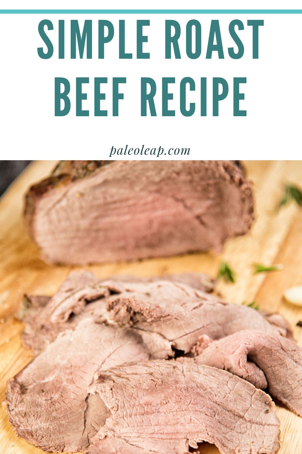 Simple Roast Beef Recipe Paleo Leap