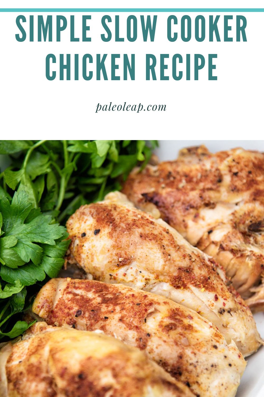 Simple Slow Cooker Chicken Recipe | Paleo Leap