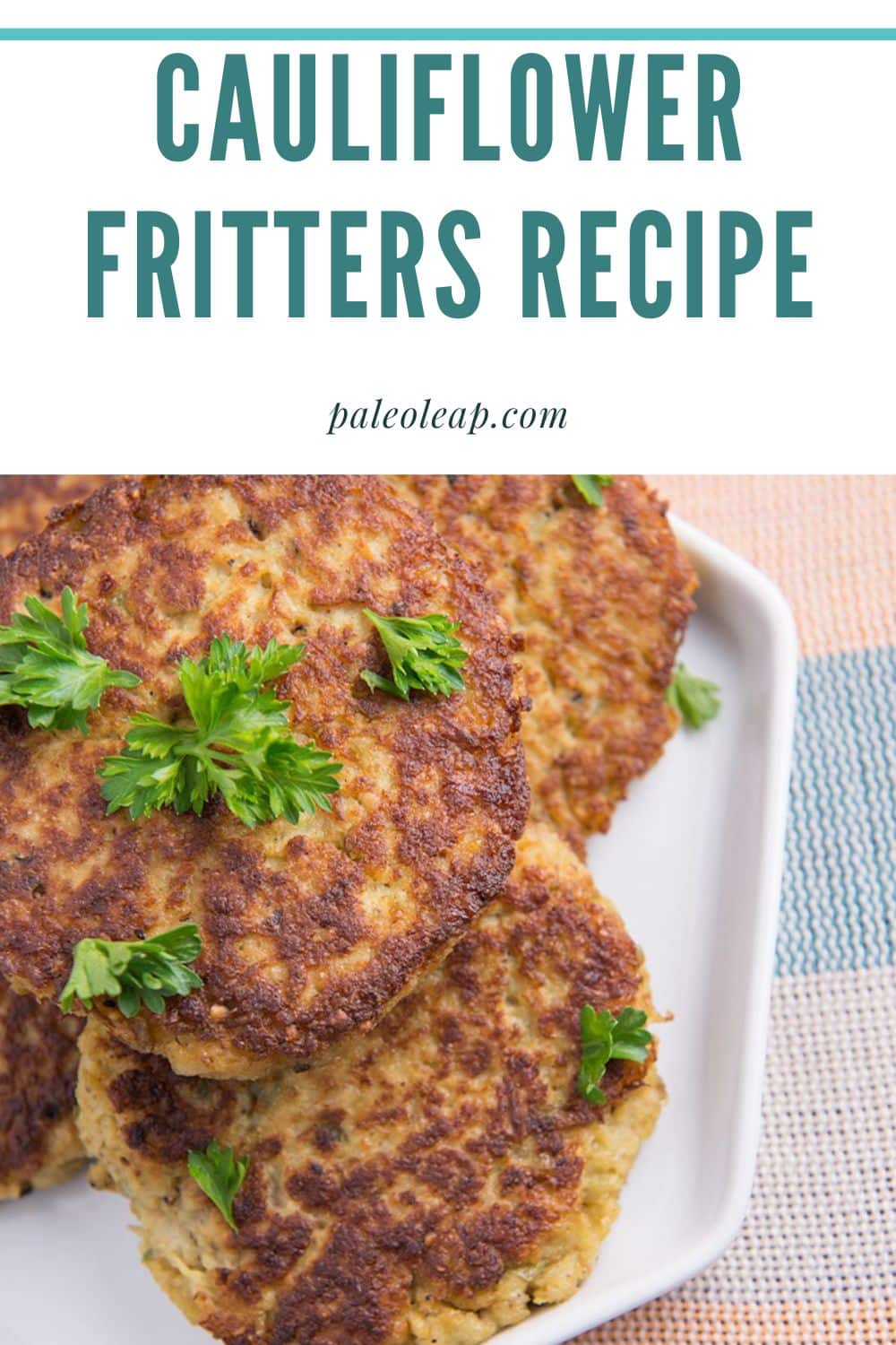 The Healthy Foodie's Cauliflower Fritters | Paleo Leap