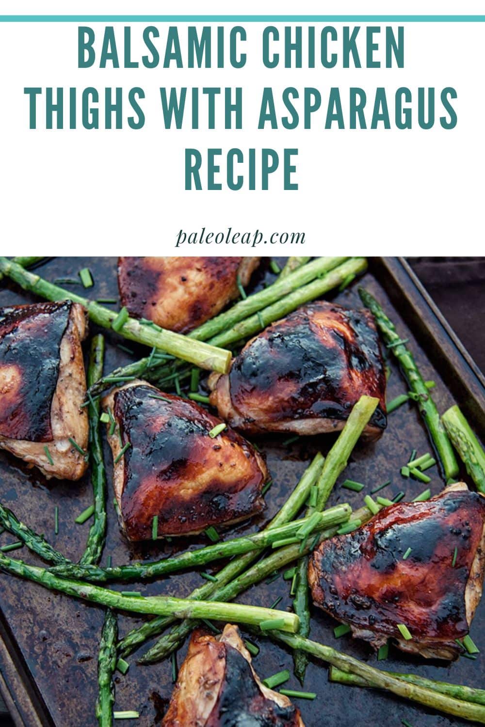 Balsamic Chicken Thighs with Asparagus Recipe Paleo Leap