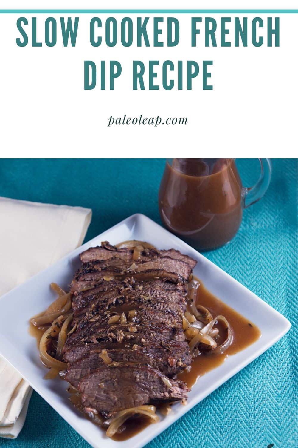 Slow Cooked French Dip Recipe Paleo Leap