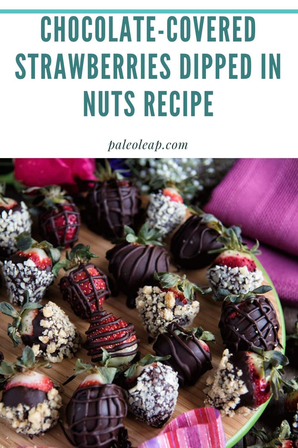 Chocolate-Covered Strawberries Dipped In Nuts Recipe | Paleo Leap