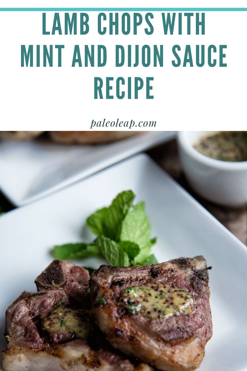 Lamb Chops With Mint And Dijon Sauce Recipe | Paleo Leap