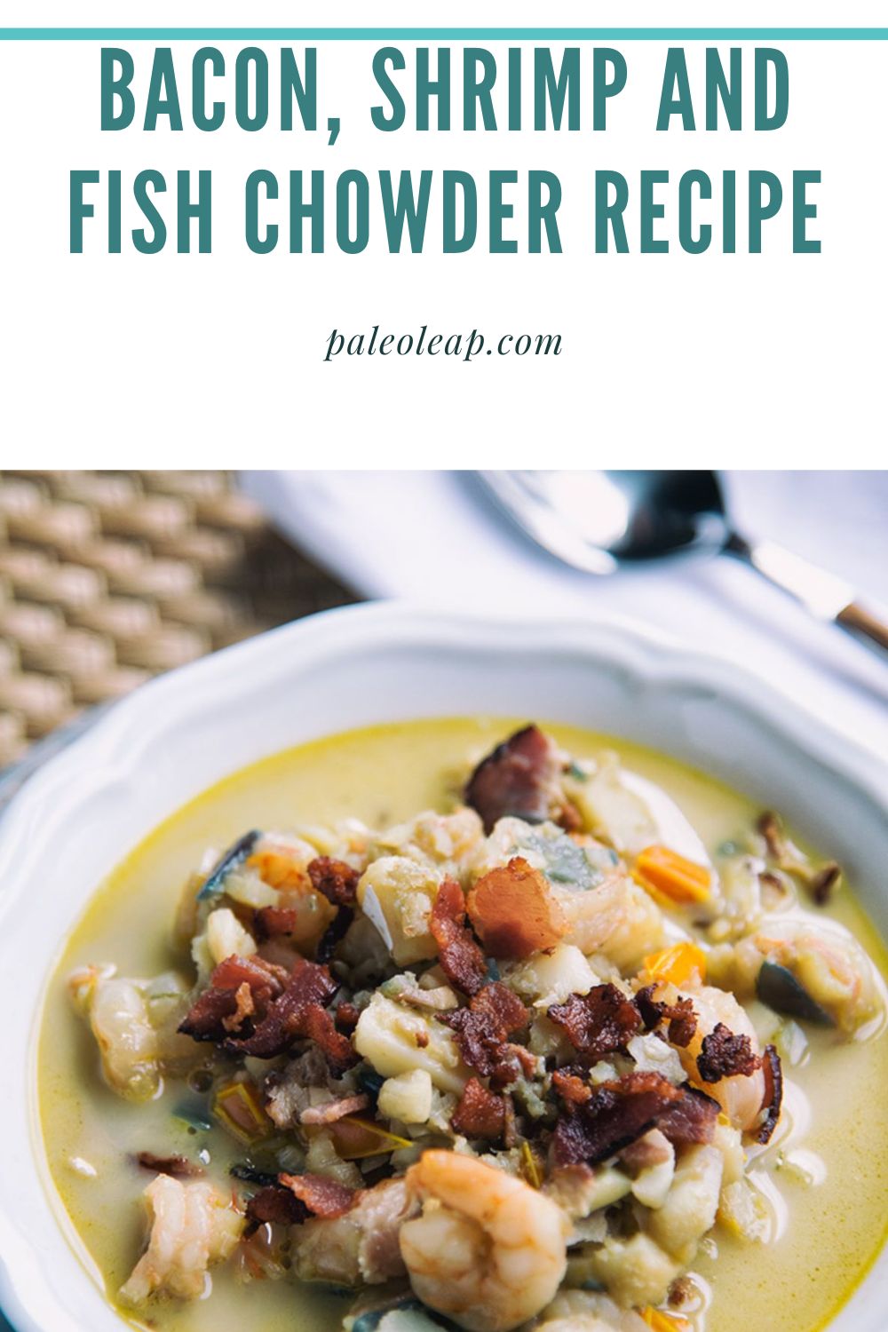 Bacon, Shrimp And Fish Chowder Recipe Paleo Leap