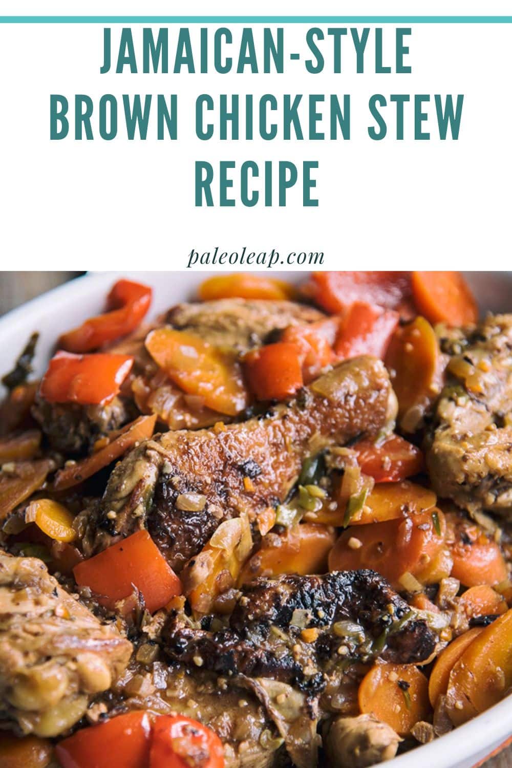 Jamaican-Style Brown Chicken Stew Recipe | Paleo Leap