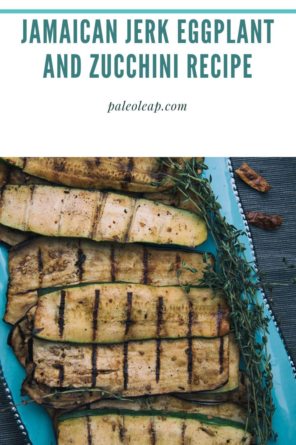 Jamaican Jerk Eggplant and Zucchini Recipe Paleo Leap