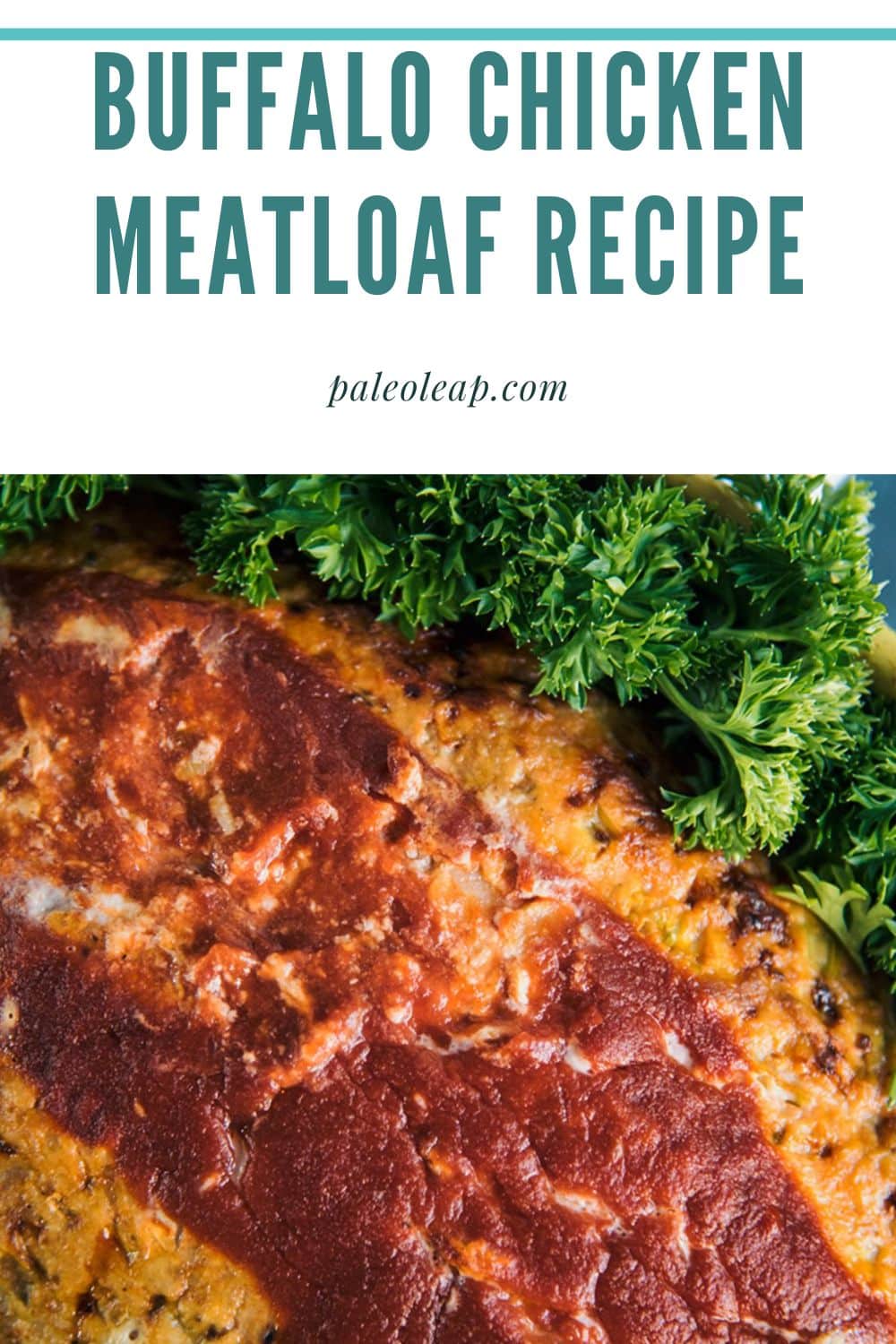 Buffalo Chicken Meatloaf Recipe Paleo Leap