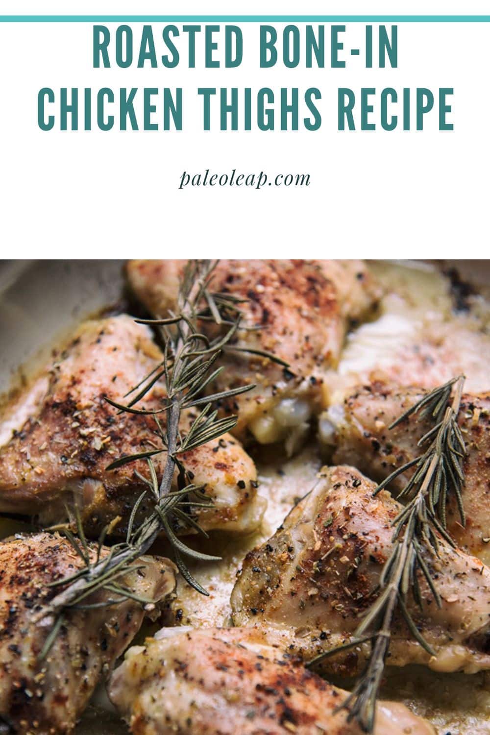 Roasted BoneIn Chicken Thighs Recipe Paleo Leap