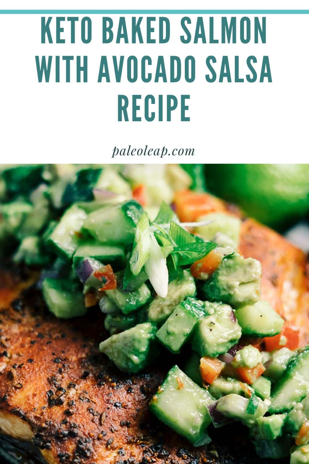 Keto Baked Salmon with Avocado Salsa Recipe Paleo Leap