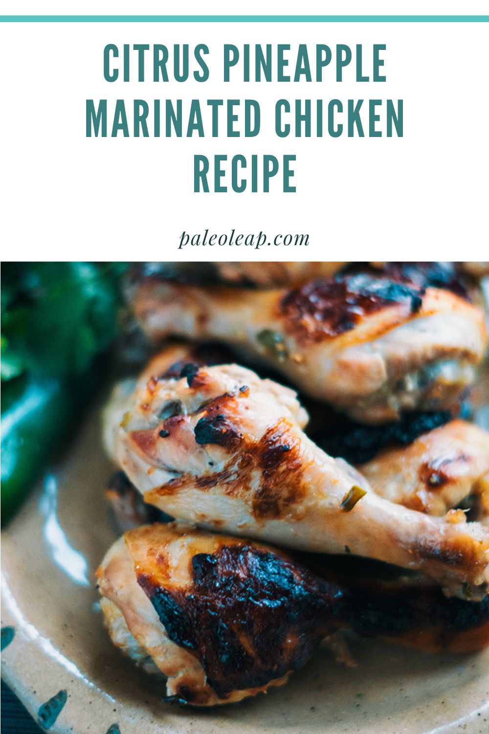 Citrus Pineapple Marinated Chicken Recipe Paleo Leap