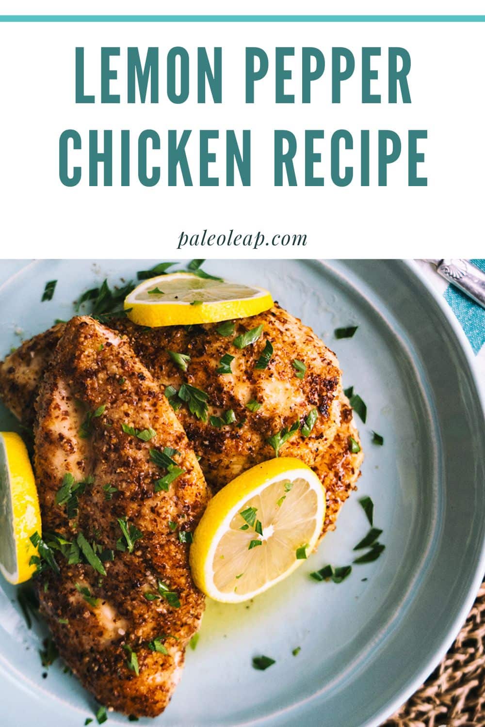 Lemon Pepper Chicken Recipe | Paleo Leap