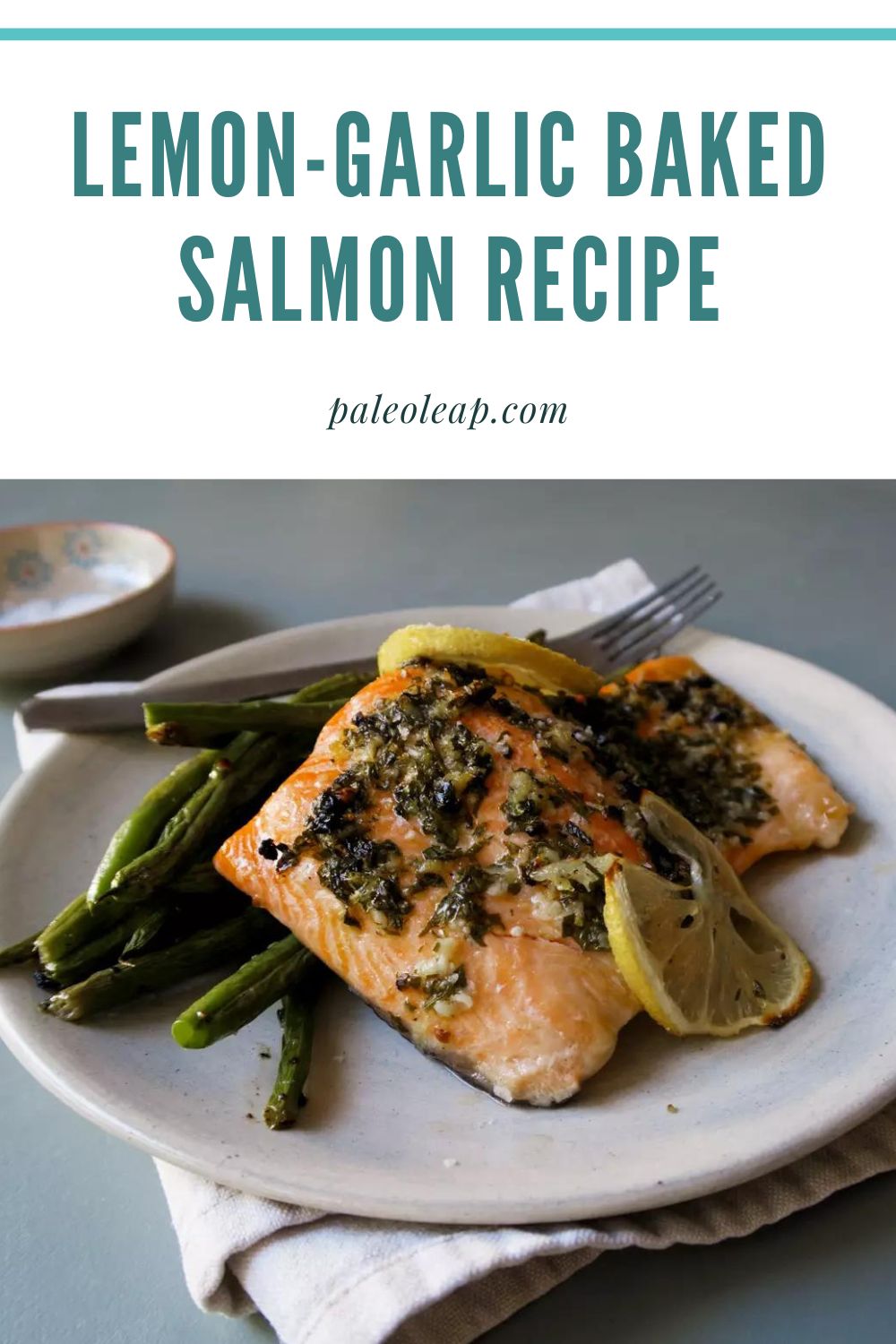 Lemon-Garlic Baked Salmon Recipe | Paleo Leap