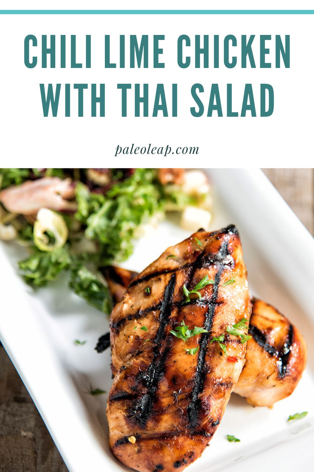 Chili Lime Chicken with Thai Salad Recipe | Paleo Leap
