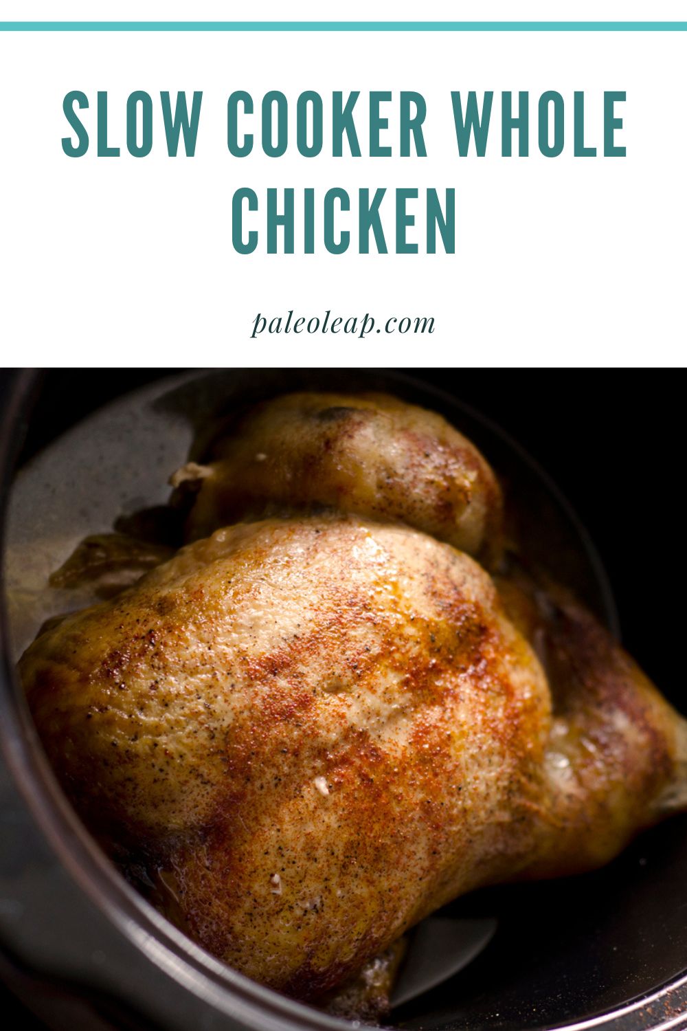Slow Cooker Whole Chicken Recipe | Paleo Leap