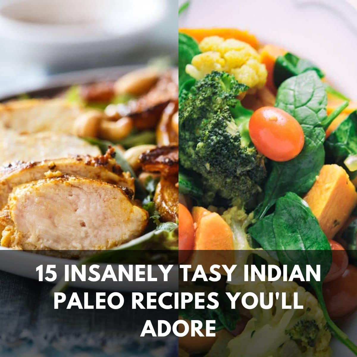 15 Insanely Tasy Indian Paleo Recipes Youll Adore