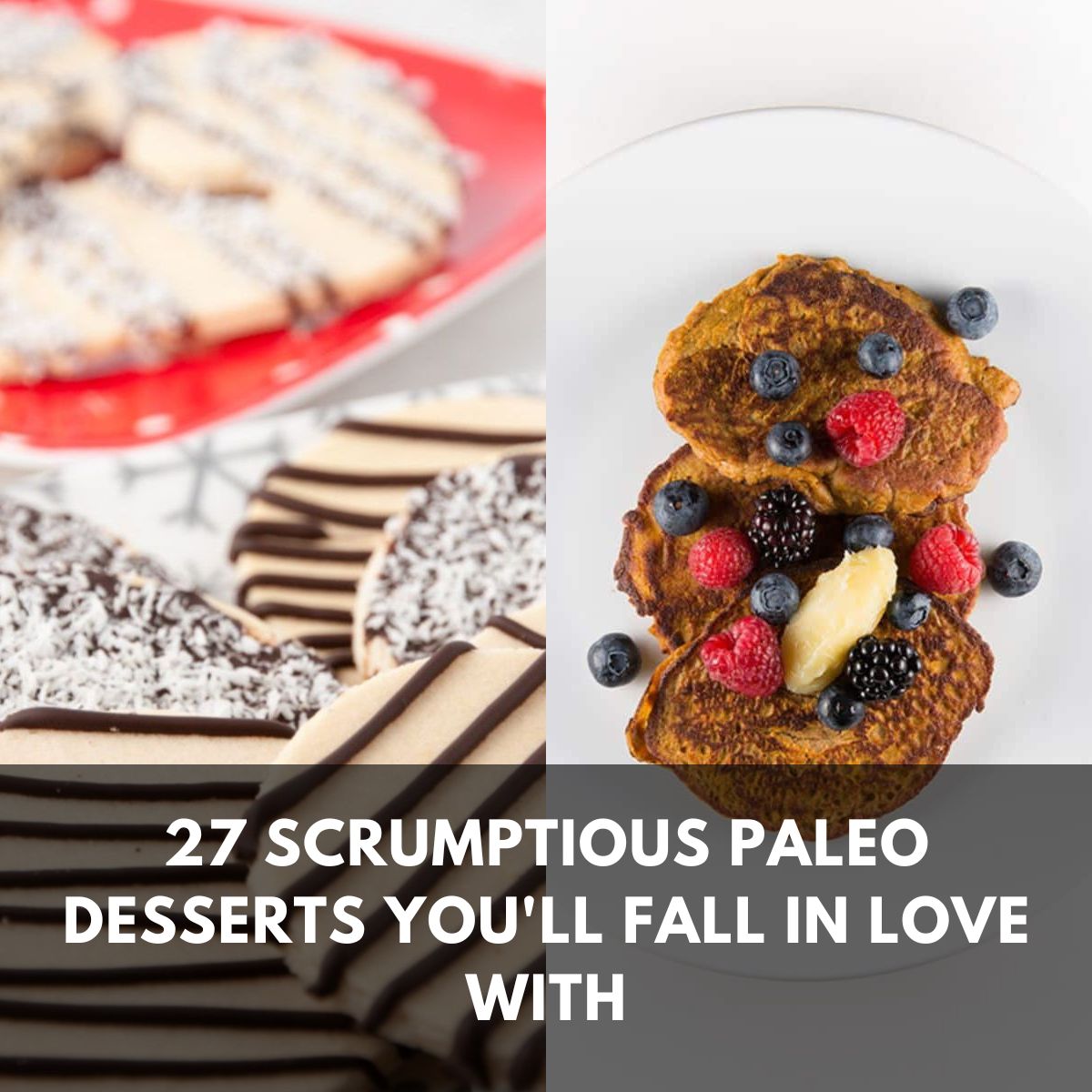 27 scrumptious paleo desserts youll fall in love with main