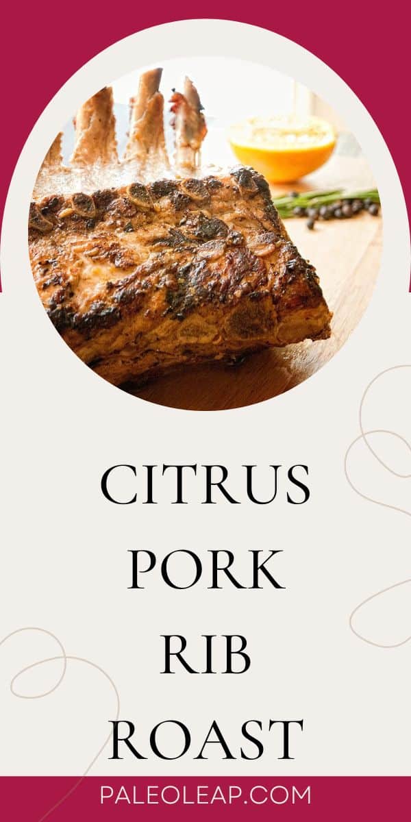 Citrus Pork Rib Roast | Paleo Leap