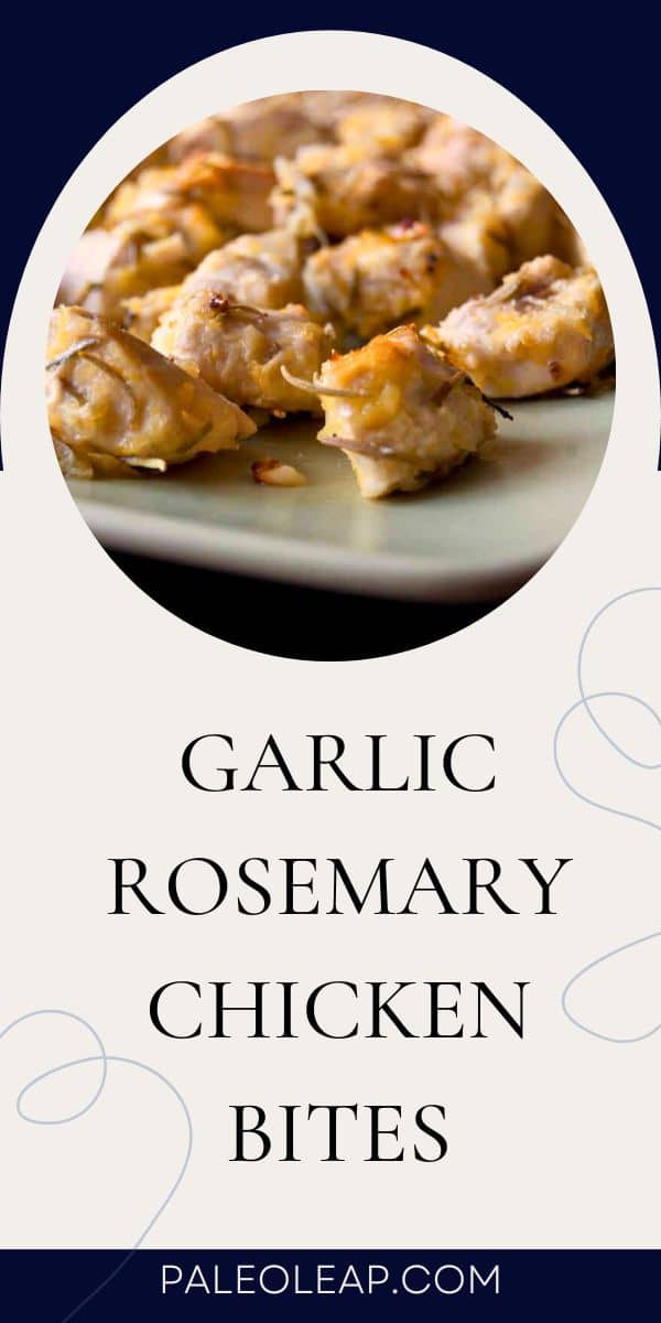 Garlic Rosemary Chicken Bites Paleo Leap