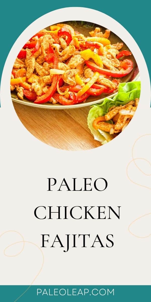 Paleo Chicken Fajitas Recipe | Paleo Leap