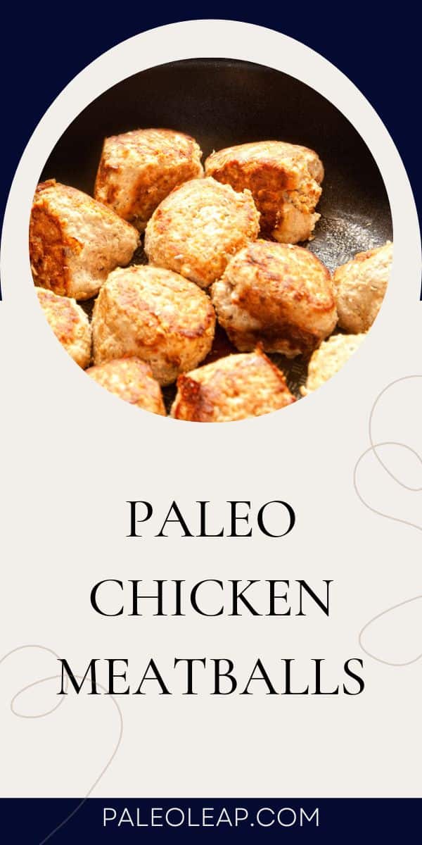 Paleo Chicken Meatballs Paleo Leap