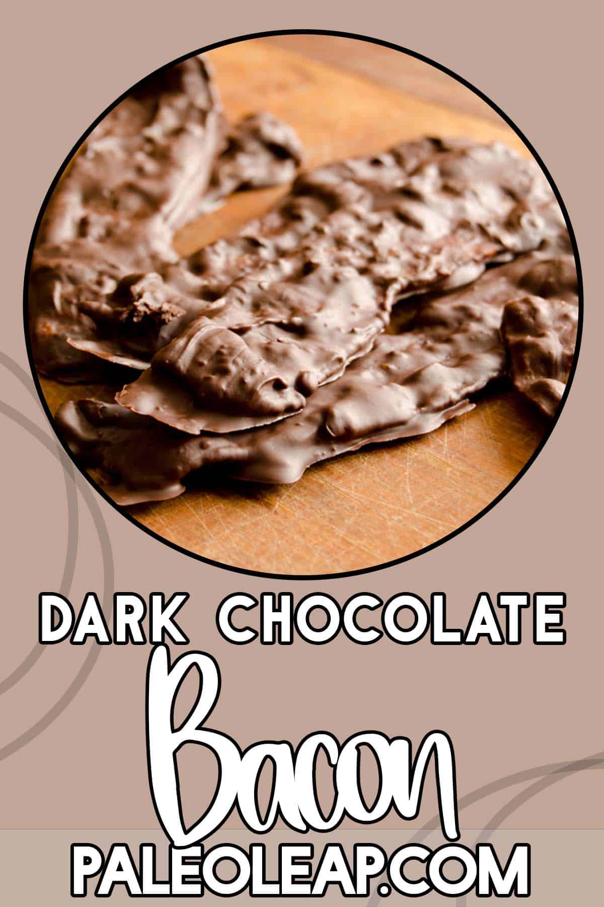 Dark Chocolate Covered Bacon | Paleo Leap